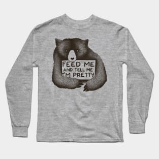 Feed Me and Tell Me I'm Pretty Long Sleeve T-Shirt